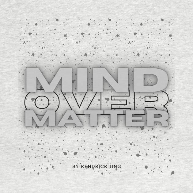 Mind Over Matter Gym Workout Exercise Motivation T-shirt by KENDRICK JING